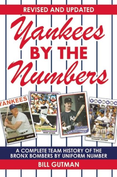 Cover for Bill Gutman · Yankees by the Numbers: A Complete Team History of the Bronx Bombers by Uniform Number (Paperback Book) [Second edition] (2015)