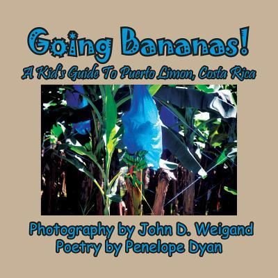 Cover for Penelope Dyan · Going Bananas! a Kid's Guide to Puerto Limon, Costa Rica (Paperback Book) (2019)