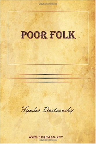 Poor Folk - Fyodor Dostoevsky - Books - EZReads Publications - 9781615341818 - April 17, 2010