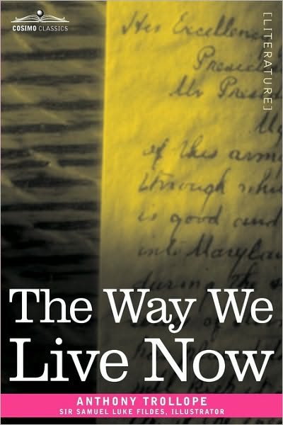 Cover for Anthony Trollope · The Way We Live Now (Hardcover Book) (2010)