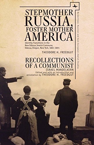Cover for Theodore Friedgut · Stepmother Russia, Foster Mother America: Identity Transitions in the New Odessa Jewish Commune, 1881-1891 &amp; Recollections of a Communist - Borderlines: Russian and East European-Jewish Studies (Hardcover Book) (2014)