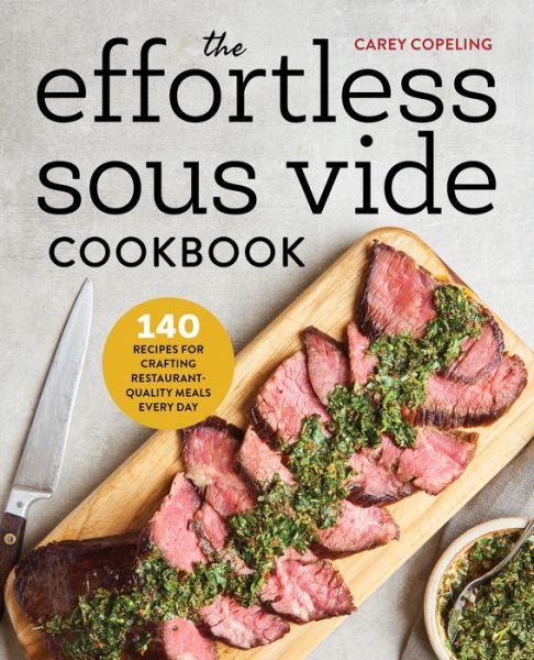 Cover for Carey Copeling · Effortless Sous Vide Cookbook (Paperback Book) (2018)