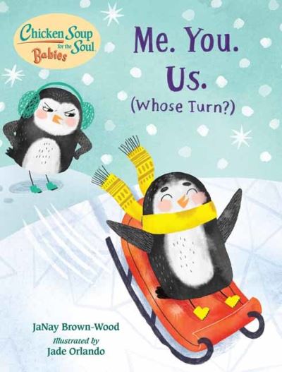 Chicken Soup for the Soul BABIES: Me. You. Us. (Whose Turn?): A Book About Taking Turns - Chicken Soup for the Soul BABIES - JaNay Brown-Wood - Livres - Charlesbridge Publishing,U.S. - 9781623542818 - 12 avril 2022