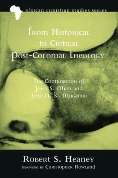Cover for Robert S Heaney · From Historical to Critical Post-Colonial Theology (Paperback Book) (2015)