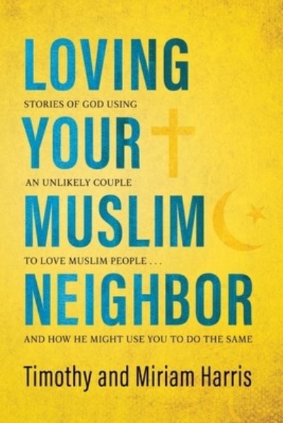 Cover for Miriam Harris · Loving Your Muslim Neighbor (Paperback Book) (2020)