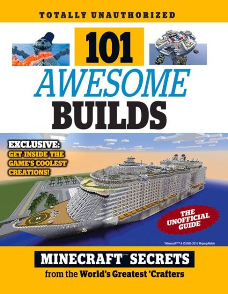 101 Awesome Builds: Minecraft Secrets from the World's Greatest Crafters - Triumph Books - Books - Triumph Books - 9781629371818 - August 15, 2015