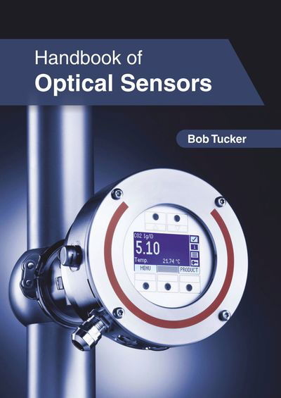 Handbook of Optical Sensors - Bob Tucker - Bøger - Clanrye International - 9781632407818 - 14. juni 2019