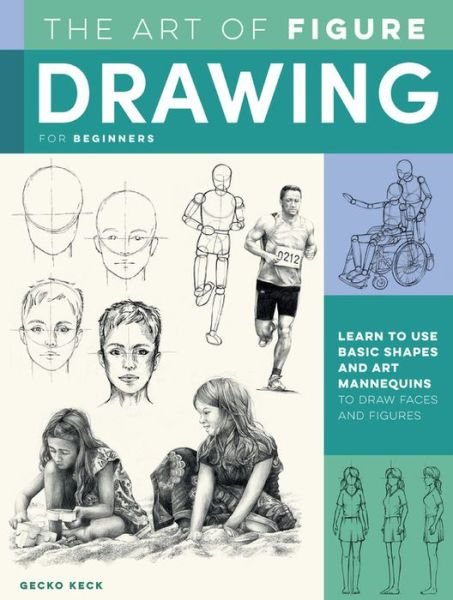 Cover for Gecko Keck · The Art of Figure Drawing for Beginners: Learn to use basic shapes and art mannequins to draw faces and figures - Collector's Series (Pocketbok) (2020)
