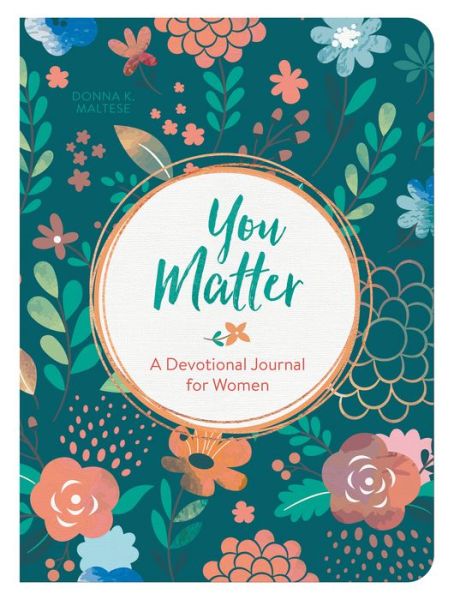 You Matter: A Devotional Journal for Women - Donna K Maltese - Books - Barbour Publishing - 9781636090818 - December 1, 2021