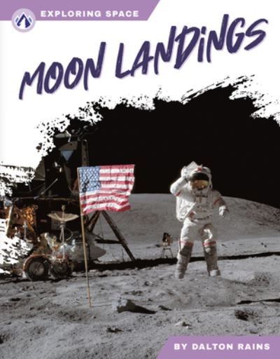 Cover for Dalton Rains · Exploring Space: Moon Landings (Paperback Book) (2024)