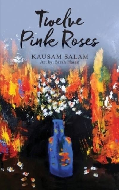 Cover for Kausam Salam · Twelve Pink Roses (Pocketbok) (2021)
