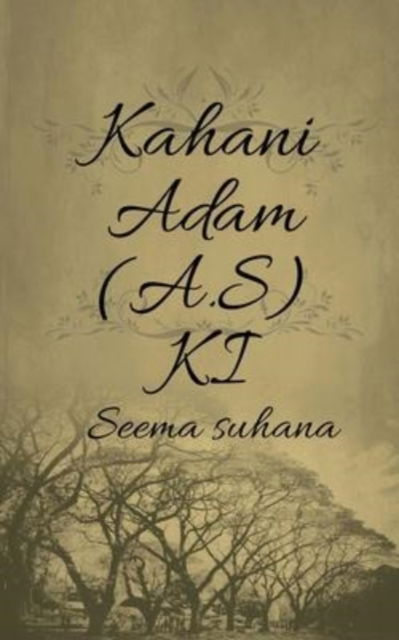 Cover for Seema Suhana · Kahani Adam (A.s ) Ki (Paperback Book) (2021)