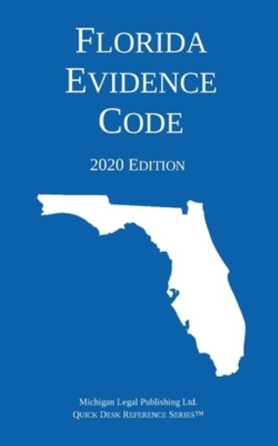 Cover for Michigan Legal Publishing Ltd · Florida Evidence Code; 2020 Edition (Pocketbok) (2020)