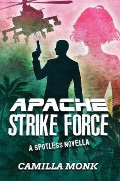 Cover for Camilla Monk · Apache Strike Force - Spotless (Taschenbuch) (2018)