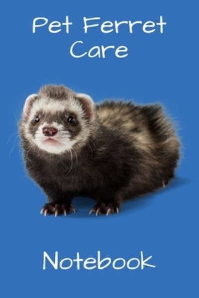 Cover for Petcraze Books · Pet Ferret Care Notebook (Paperback Book) (2020)