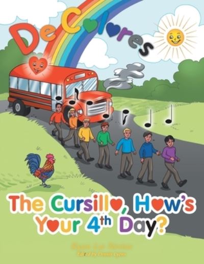 The Cursillo, How's Your 4Th Day? - Ryan Lee Nevins - Bücher - Author Solutions Inc - 9781665713818 - 10. Februar 2022