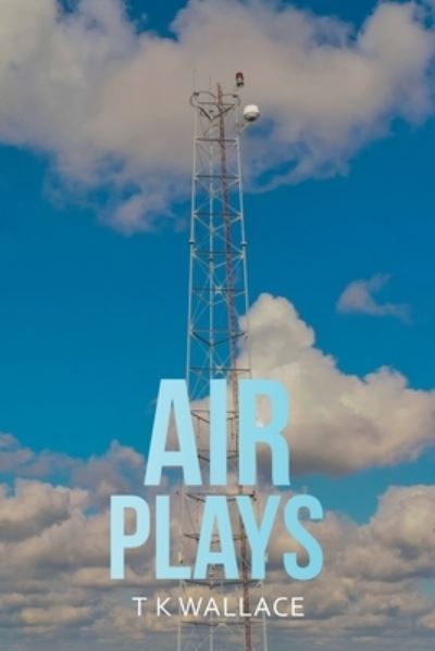 Cover for T. K. Wallace · Air Plays (Book) (2022)