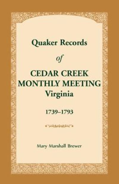 Cover for Mary Marshall Brewer · Quaker Records of Cedar Creek Monthly Meeting (Pocketbok) (2019)