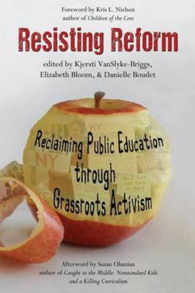 Cover for Kjersti Vanslyke-briggs · Resisting Reform: Reclaiming Public Education Through Grassroots Activism (Pocketbok) (2015)