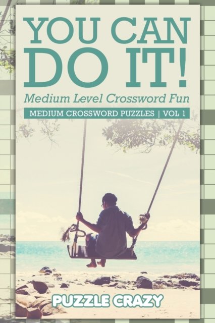 Cover for Puzzle Crazy · You Can Do It! Medium Level Crossword Fun Vol 3 (Paperback Book) (2016)