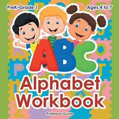 Cover for Professor Gusto · Alphabet Workbook - PreK-Grade 1 - Ages 4 to 7 (Taschenbuch) (2016)