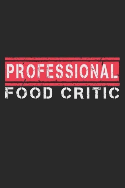 Cover for Food Critic Publishing · Professional Food Critic (Taschenbuch) (2019)