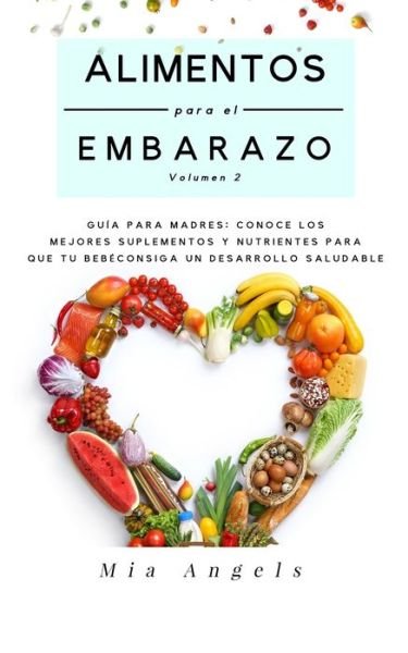 Cover for Mia Angels · Alimentos para el Embarazo Volumen 2 (Paperback Book) (2019)