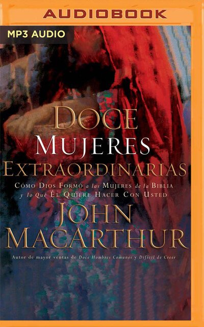 Cover for John MacArthur · Doce mujeres extraordinarias (Narracion en Castellano) (CD) (2020)