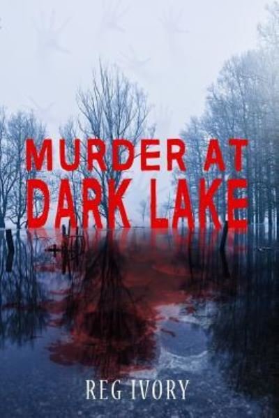 Cover for Reg Ivory · Murder at Dark Lake (Pocketbok) (2018)
