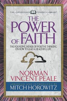 Cover for Norman Vincent Peal · The Power of Faith (Condensed Classics): The Founding Father of Positive Thinking on How to Lead a Healthful Life (Paperback Bog) (2020)