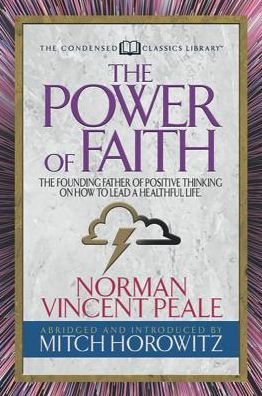 Cover for Norman Vincent Peal · The Power of Faith (Condensed Classics): The Founding Father of Positive Thinking on How to Lead a Healthful Life (Paperback Book) (2020)