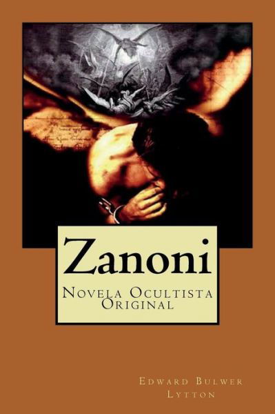 Zanoni - Edward Bulwer Lytton - Boeken - Createspace Independent Publishing Platf - 9781723574818 - 22 juli 2018