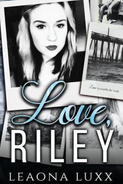 Cover for Leaona Luxx · Love, Riley (Paperback Book) (2018)