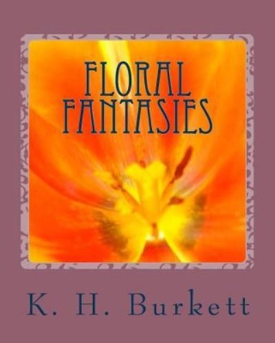 Cover for K H Burkett · Floral Fantasies (Paperback Book) (2018)
