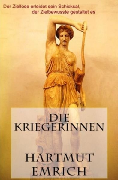 Cover for Hartmut Emrich · Die Kriegerinnen I (Paperback Book) (2018)