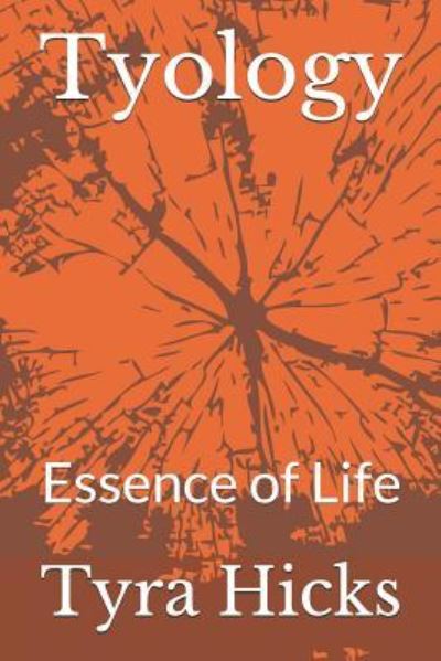 Cover for Miss Tyra Jameese Hicks · Tyology : Essence of Life (Paperback Book) (2018)