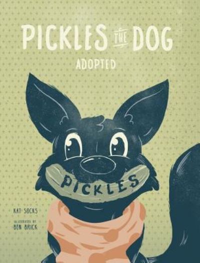 Cover for Kat Socks · Pickles the Dog (Hardcover Book) (2018)