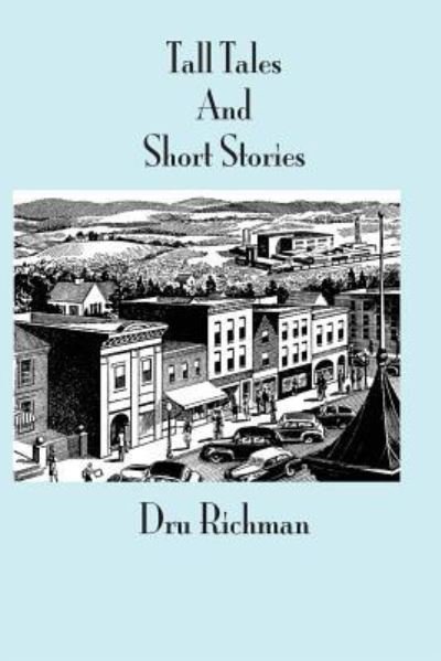 Cover for Dru Richman · Tall Tales and Short Stories (Taschenbuch) (2018)