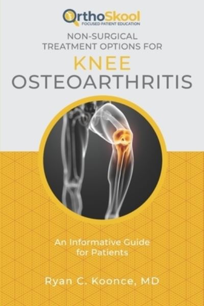 Cover for Ryan C Koonce MD · Non-Surgical Treatment Options for Knee Osteoarthritis (Paperback Book) (2019)