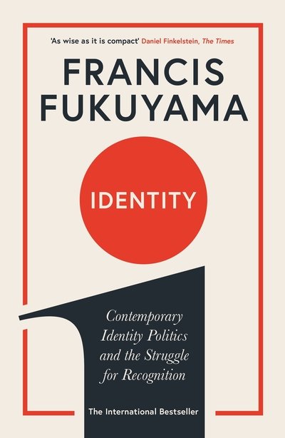 Cover for Francis Fukuyama · Identity: Contemporary Identity Politics and the Struggle for Recognition (Paperback Book) [Main edition] (2019)