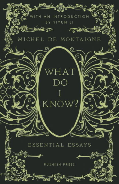 What Do I Know?: Essential Essays - Michel de Montaigne - Livros - Pushkin Press - 9781782278818 - 5 de outubro de 2023