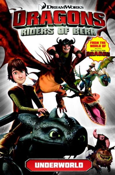 Dragons Riders of Berk: Underworld - Riders of Berk - Titan Comics - Książki - Titan Books Ltd - 9781782760818 - 13 października 2015