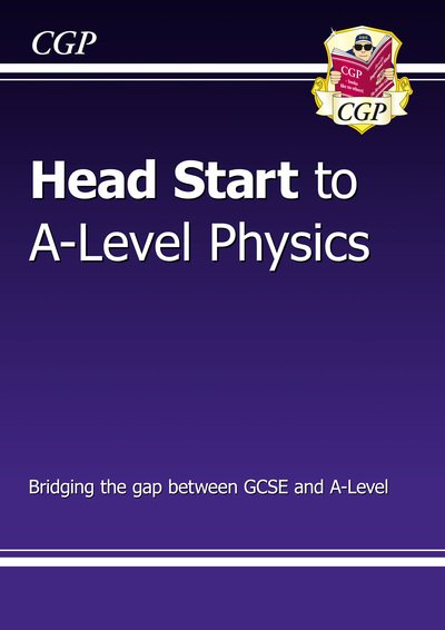 Cover for CGP Books · Head Start to A-Level Physics (Bok) [With Online edition] (2021)