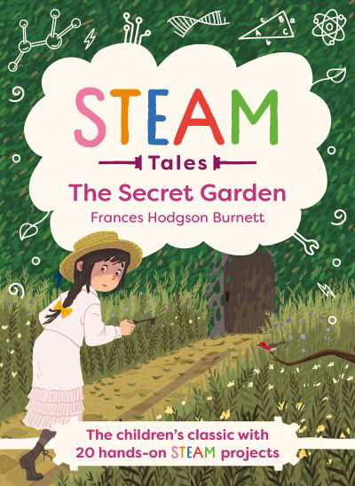 Cover for Frances Hodgson Burnett · STEAM Tales: The Secret Garden: The children's classic with 20 hands-on STEAM Activities - STEAM Tales (Inbunden Bok) (2022)