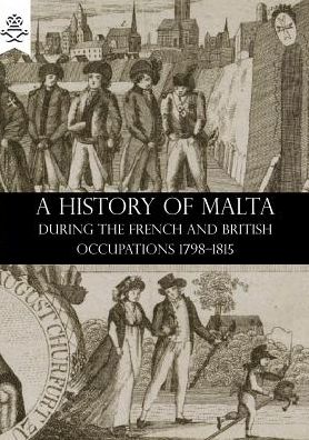 Cover for William Hardman · A History of Malta During the French and British Occupations 1798-1815 (Paperback Book) (2016)