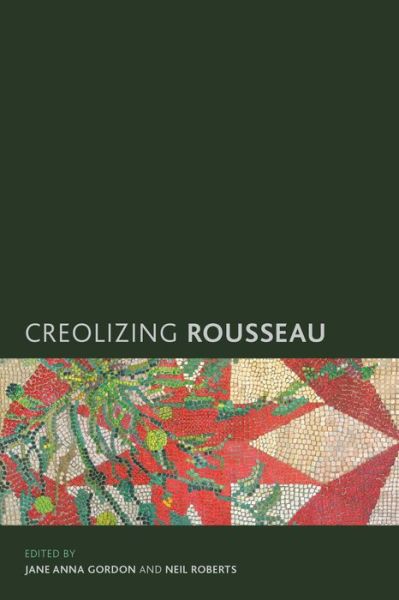 Cover for Jane A. Gordon · Creolizing Rousseau (Paperback Book) (2014)