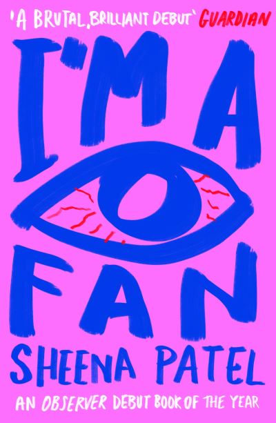 I'm a Fan - Sheena Patel - Livres - Granta Books - 9781783789818 - 2 mars 2023