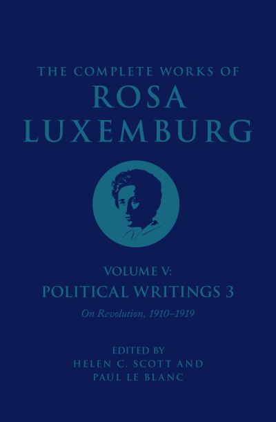 Cover for Rosa Luxemburg · The Complete Works of Rosa Luxemburg Volume V: Political Writings 3, On Revolution 1910–1919 (Inbunden Bok) (2024)