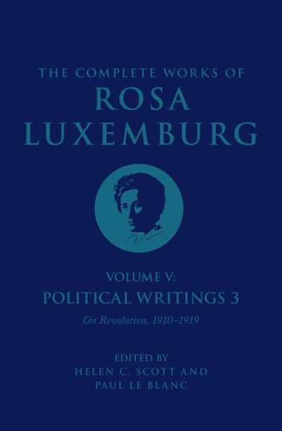 Cover for Rosa Luxemburg · The Complete Works of Rosa Luxemburg Volume V: Political Writings 3, On Revolution 1910–1919 (Innbunden bok) (2024)