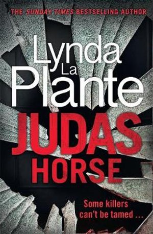 Judas Horse - Lynda La Plante - Books - BONNIER ZAFFRE EXPORT - 9781785769818 - April 1, 2021